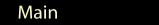 Main